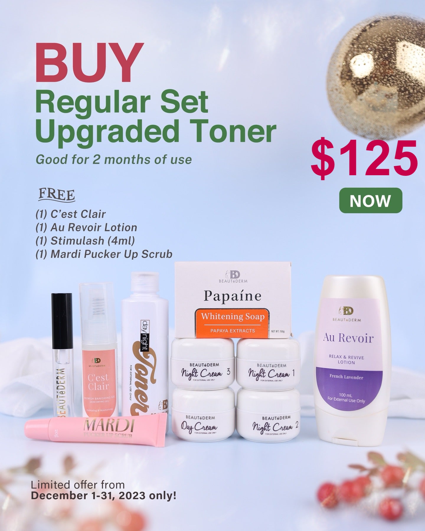 Regular SET with Upgraded Toner* with FREE C’est Clair Acne Vanishing Gel, Au Revoir Lotion, Mardi Pucker Lip Scrub and Beautè Balm (Stimulash not available)